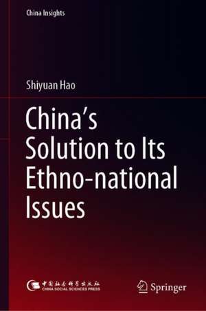 China's Solution to Its Ethno-national Issues de Shiyuan Hao