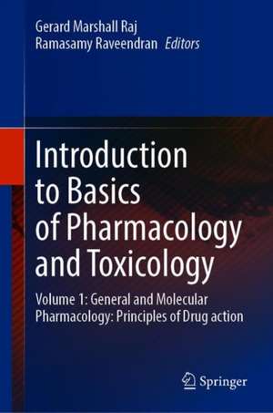 Introduction to Basics of Pharmacology and Toxicology: Volume 1: General and Molecular Pharmacology: Principles of Drug Action de Gerard Marshall Raj