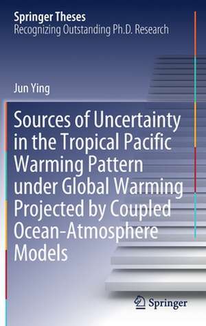 Sources of Uncertainty in the Tropical Pacific Warming Pattern under Global Warming Projected by Coupled Ocean-Atmosphere Models de Jun Ying