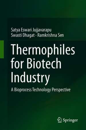 Thermophiles for Biotech Industry: A Bioprocess Technology Perspective de Jujjavarapu Satya Eswari