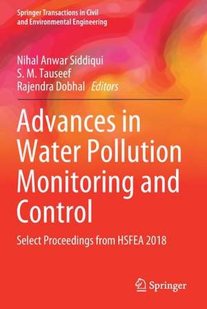 Advances in Water Pollution Monitoring and Control: Select Proceedings from HSFEA 2018 de Nihal Anwar Siddiqui