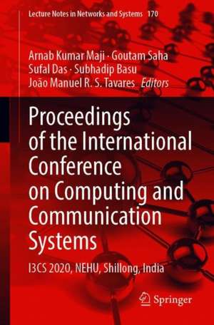 Proceedings of the International Conference on Computing and Communication Systems: I3CS 2020, NEHU, Shillong, India de Arnab Kumar Maji