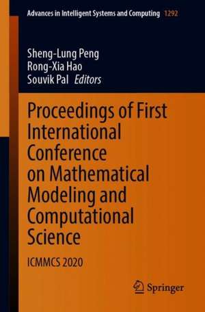 Proceedings of First International Conference on Mathematical Modeling and Computational Science: ICMMCS 2020 de Sheng-Lung Peng