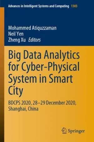 Big Data Analytics for Cyber-Physical System in Smart City: BDCPS 2020, 28-29 December 2020, Shanghai, China de Mohammed Atiquzzaman