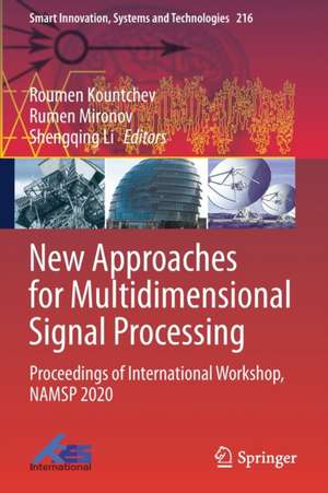 New Approaches for Multidimensional Signal Processing: Proceedings of International Workshop, NAMSP 2020 de Roumen Kountchev