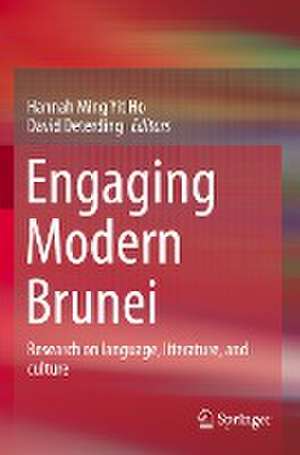 Engaging Modern Brunei: Research on language, literature, and culture de Hannah Ming Yit Ho