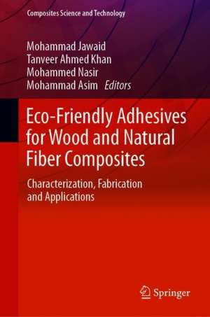 Eco-Friendly Adhesives for Wood and Natural Fiber Composites: Characterization, Fabrication and Applications de Mohammad Jawaid