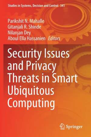 Security Issues and Privacy Threats in Smart Ubiquitous Computing de Parikshit N. Mahalle