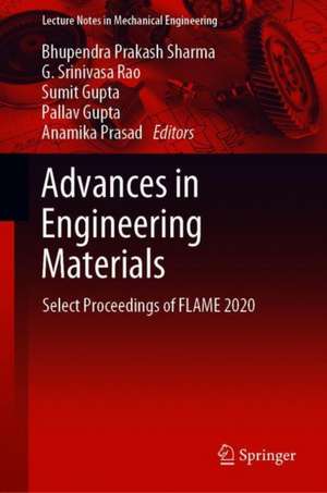 Advances in Engineering Materials: Select Proceedings of FLAME 2020 de Bhupendra Prakash Sharma