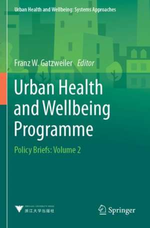 Urban Health and Wellbeing Programme: Policy Briefs: Volume 2 de Franz W. Gatzweiler