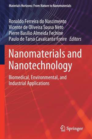 Nanomaterials and Nanotechnology: Biomedical, Environmental, and Industrial Applications de Ronaldo Ferreira do Nascimento