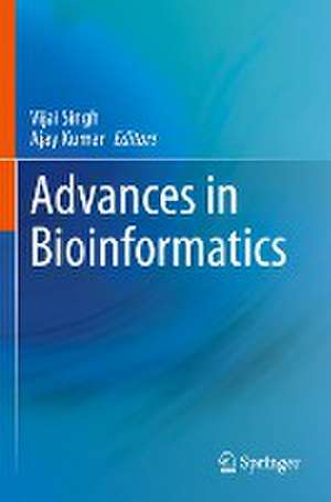 Advances in Bioinformatics de Vijai Singh