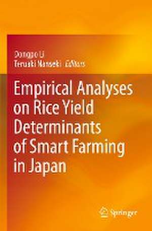 Empirical Analyses on Rice Yield Determinants of Smart Farming in Japan de Dongpo Li