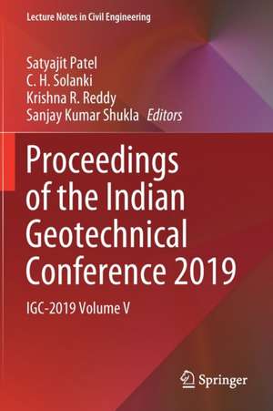 Proceedings of the Indian Geotechnical Conference 2019: IGC-2019 Volume V de Satyajit Patel