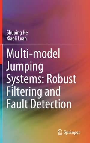 Multi-model Jumping Systems: Robust Filtering and Fault Detection de Shuping He
