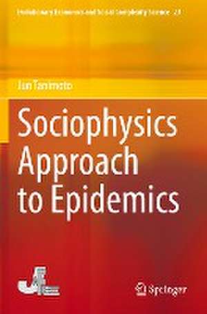 Sociophysics Approach to Epidemics de Jun Tanimoto