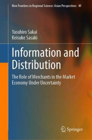 Information and Distribution: The Role of Merchants in the Market Economy Under Uncertainty de Yasuhiro Sakai