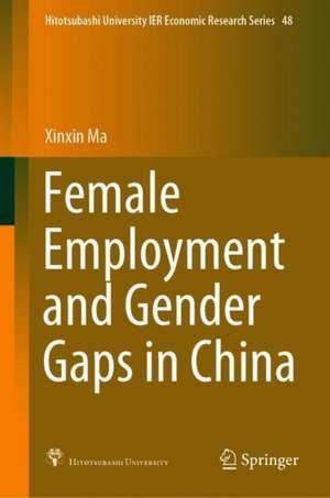 Female Employment and Gender Gaps in China de Xinxin Ma