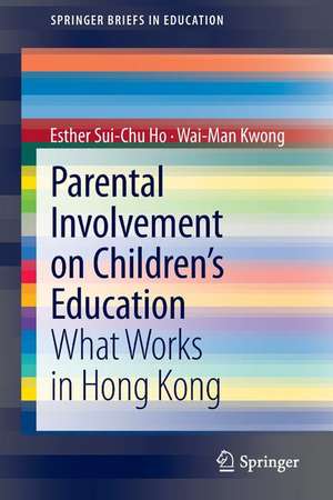 Parental Involvement on Children’s Education: What Works in Hong Kong de Esther Sui-Chu Ho