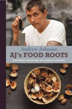 AJ's Food Roots de Andrew Johnson