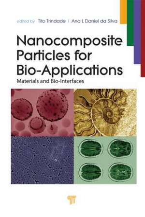 Nanocomposite Particles for Bio-Applications: Materials and Bio-Interfaces de Tito Trindade