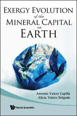 Thanatia: The Destiny of the Earth's Mineral Resources - A Thermodynamic Cradle-To-Cradle Assessment de Antonio Valero Capilla