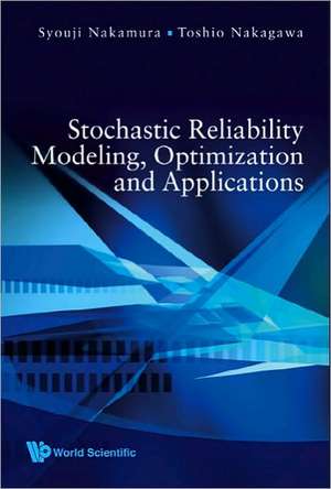 Stochastic Reliability Modeling, Optimization and Applications de Toshio Nakagawa