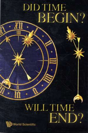 Did Time Begin? Will Time End? de Paul H. Frampton