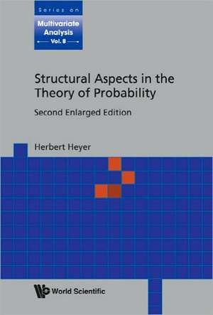 Structural Aspects in the Theory of Probability de Herbert Heyer