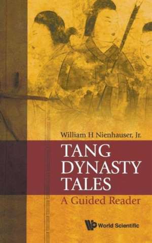 Tang Dynasty Tales de William H. Jr. Nienhauser