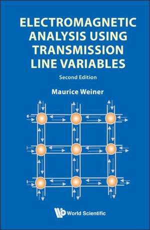 Electromagnetic Analysis Using Transmission Line Variables de Maurice Weiner