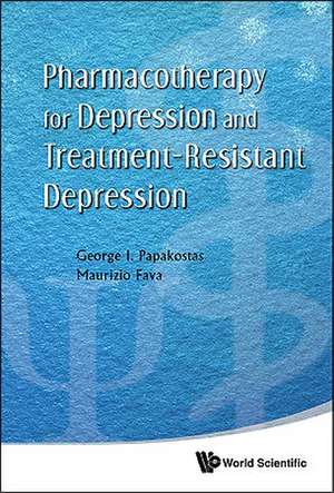 Pharmacotherapy for Depression and Treatment-Resistant Depression de George I. Papakostas