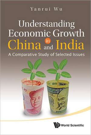 Understanding Economic Growth in China and India de Yanrui Wu