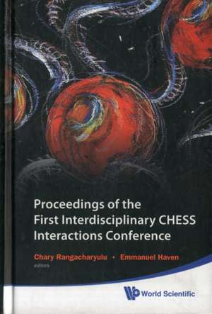 Proceedings of the First Interdisciplinary CHESS Interactions Conference de Emmanuel Haven