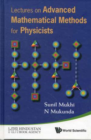 Lectures on Advanced Mathematical Methods for Physicists de Sunil Mukhi