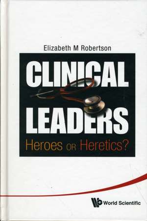 Clinical Leaders de Elizabeth M. Robertson