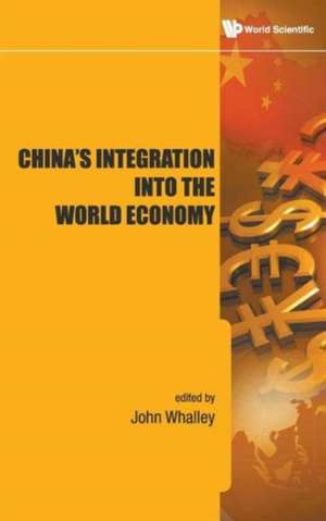 China's Integration Into the World Economy de John Whalley