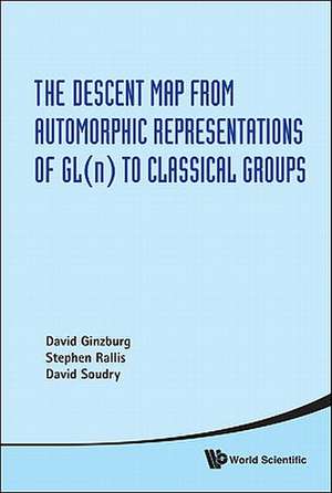 The Descent Map from Automorphic Representations of GL(n) to Classical Groups de David Ginzburg