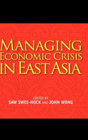 Managing Economic Crisis in East Asia de Swee-Hock Saw