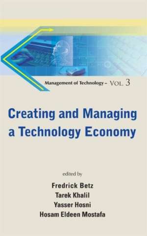 Creating and Managing a Technology Economy de Fredrick Betz