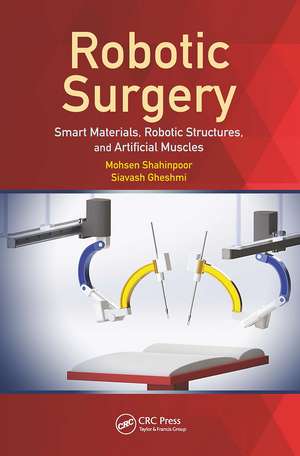 Robotic Surgery: Smart Materials, Robotic Structures, and Artificial Muscles de Mohsen Shahinpoor