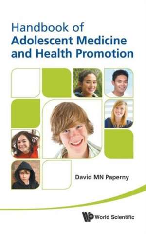 Handbook of Adolescent Medicine and Health Promotion de David M. Paperny