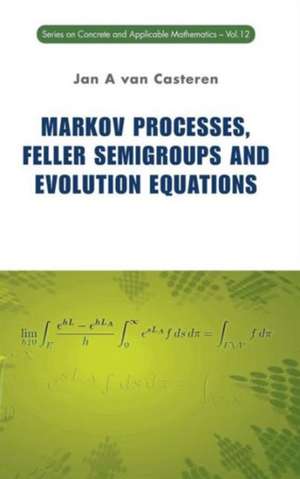 Markov Processes, Feller Semigroups and Evolution Equations de Jan A. van Casteren