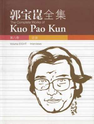 The Complete Works of Kuo Pao Kun, Volume 8 de Kuo Pao Kun