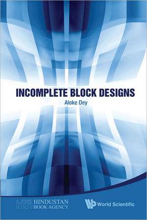 Incomplete Block Designs de Aloke Dey