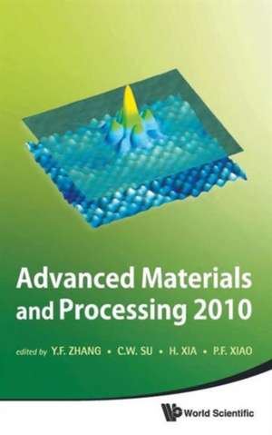 Advanced Materials and Processing 2010 - Proceedings of the 6th International Conference on Icamp de Li Lu