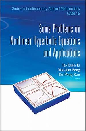 Some Problems on Nonlinear Hyperbolic Equations and Applications de Tatsien Li