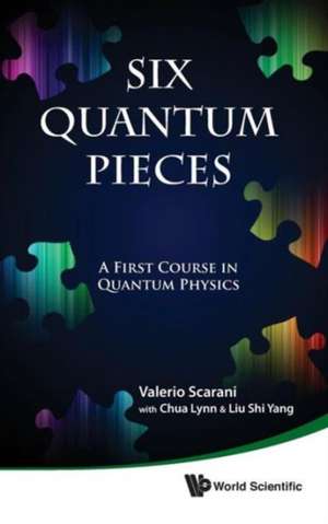 Six Quantum Pieces de Valerio Scarani