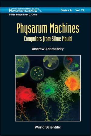 Physarum Machines de Andrew Adamatzky