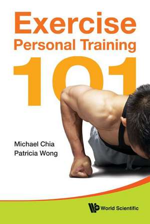 Exercise Personal Training 101 de Michael Chia